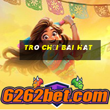 trò chơi bài hát