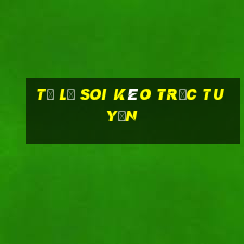 tỷ lệ soi kèo trực tuyến