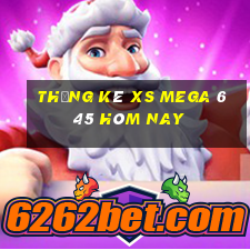 Thống kê XS Mega 6 45 hôm nay