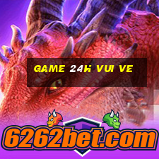 game 24h vui ve