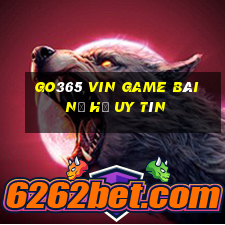 Go365 Vin Game Bài Nổ Hũ Uy Tín