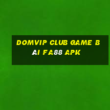 Domvip Club Game Bài Fa88 Apk