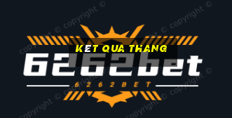 kêt qua thang