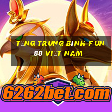 tặng Trung bình Fun88 Việt nam