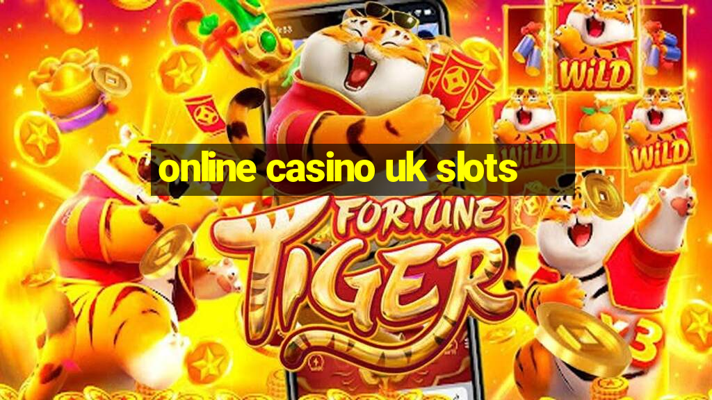 online casino uk slots