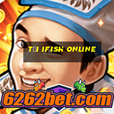 tải ifish online