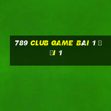 789 Club Game Bài 1 Đổi 1