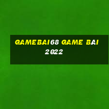 Gamebai68 Game Bài 2022