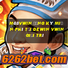 M88vwin Đăng ký miễn phí tại DeWin vwin giải trí