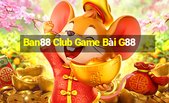 Ban88 Club Game Bài G88