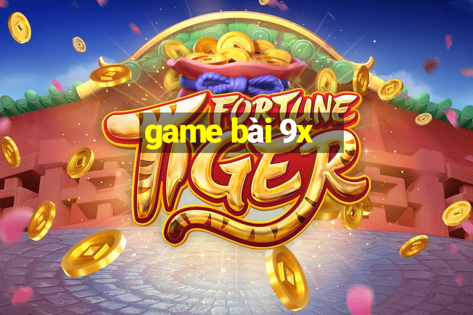 game bài 9x