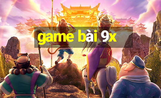 game bài 9x