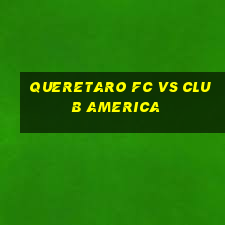 queretaro fc vs club america