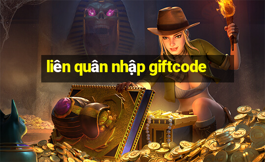 liên quân nhập giftcode