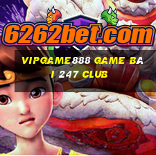 Vipgame888 Game Bài 247 Club