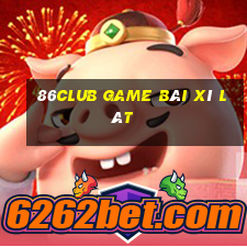 86Club Game Bài Xì Lát