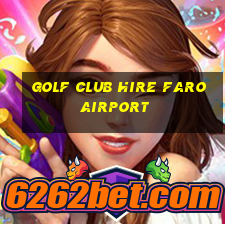 golf club hire faro airport