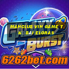 Manclub Vin Game Thẻ Bài Eloras