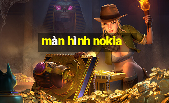 màn hình nokia