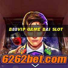 B88Vip Game Bài Slot