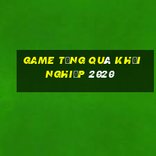 game tặng quà khởi nghiệp 2020