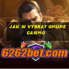 jak si vybrat online casino