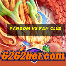 fandom vs fan club