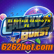 el royale casino free