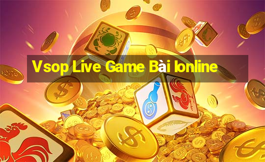 Vsop Live Game Bài Ionline