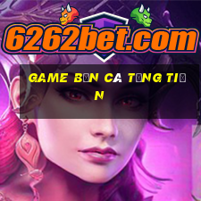 game bắn cá tặng tiền