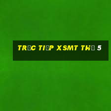 Trực tiếp XSMT Thứ 5