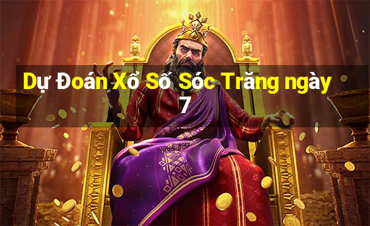 Dự Đoán Xổ Số Sóc Trăng ngày 7