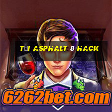 tải asphalt 8 hack