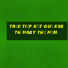 Trực tiếp kết quả XSBTH ngày thứ năm