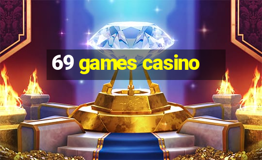 69 games casino