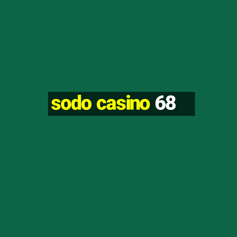 sodo casino 68