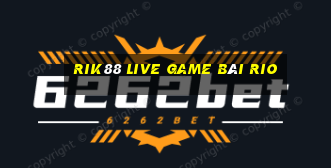 Rik88 Live Game Bài Rio