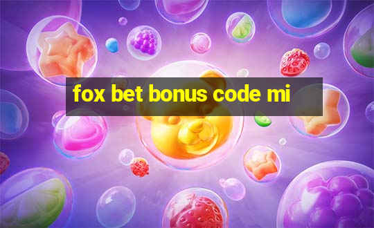 fox bet bonus code mi