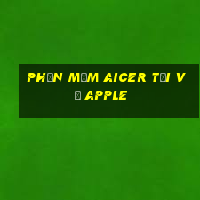 Phần mềm Aicer Tải về Apple