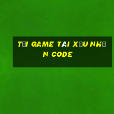 tải game tài xỉu nhận code