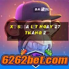 xổ số đà lạt ngày 27 tháng 2