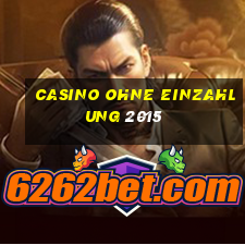 casino ohne einzahlung 2015