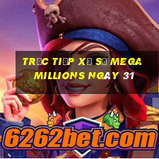 Trực tiếp Xổ Số mega millions ngày 31