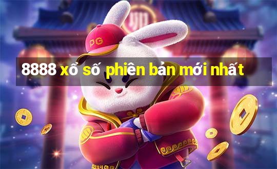 8888 xổ số phiên bản mới nhất