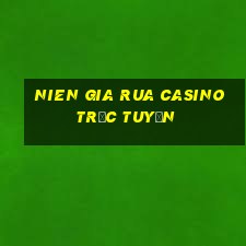 nien gia rua casino trực tuyến