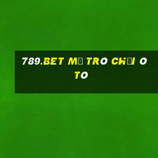 789.Bet Mở Trò Chơi Ô Tô