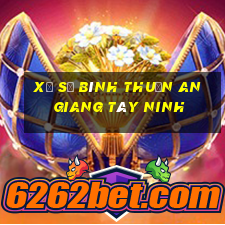 xổ số bình thuận an giang tây ninh