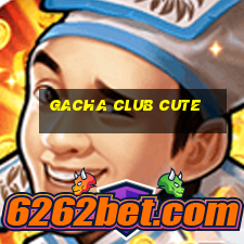 gacha club cute