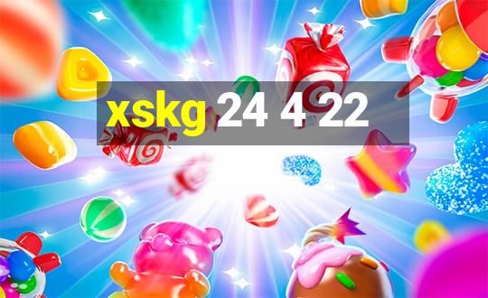 xskg 24 4 22