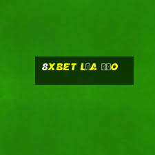 8xbet lừa đảo